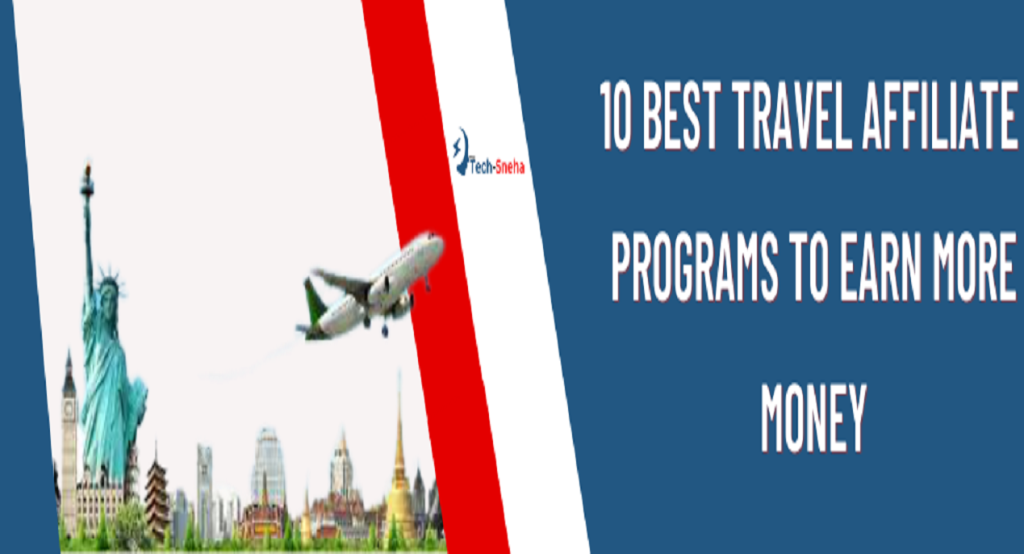 10 Best Travel Affiliate Programs to Earn More Money
